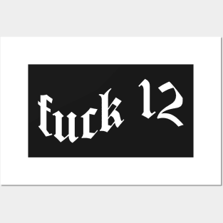 Fuck 12 Posters and Art